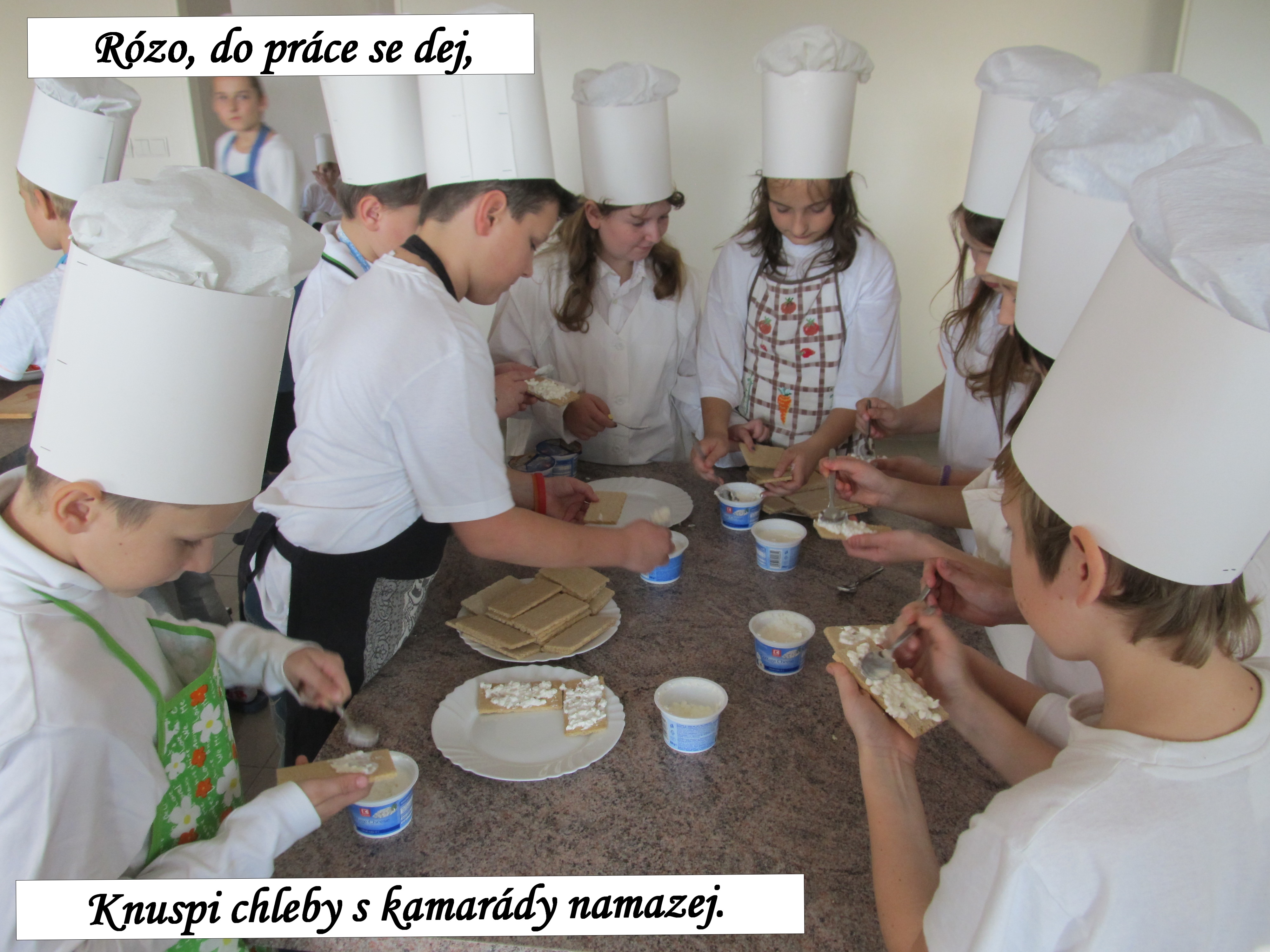 Rózo, do práce se dej. Knuspi chleby s kamarády namazej. 7